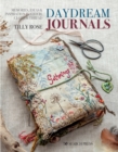 Daydream Journals : Memories, Ideas & Inspiration in Stitch, Cloth & Thread - Book