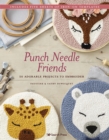 Punch Needle Friends : 20 Adorable Projects to Embroider - Book