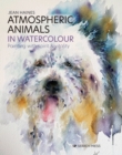 Atmospheric Animals in Watercolour : Painting with Spirit & Vitality - Book