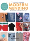 Modern Mending : How to Minimize Waste and Maximize Style - Book