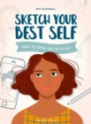 Sketch Your Best Self : How to Draw Selfie-Style - Book