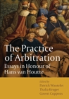 The Practice of Arbitration : Essays in Honour of Hans Van Houtte - eBook