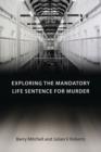 Exploring the Mandatory Life Sentence for Murder - eBook