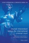 Counsel Misconduct before the International Criminal Court : Professional Responsibility in International Criminal Defence - eBook
