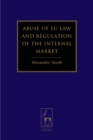 Abuse of EU Law and Regulation of the Internal Market - eBook