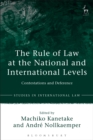 The Rule of Law at the National and International Levels : Contestations and Deference - eBook