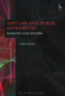 Soft Law and Public Authorities : Remedies and Reform - eBook