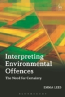 Interpreting Environmental Offences : The Need for Certainty - eBook
