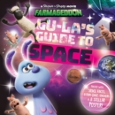 Lu-La's Guide to Space (A Shaun the Sheep Movie: Farmageddon Official Book) - Book