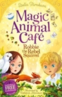 Magic Animal Cafe: Robbie the Rebel Squirrel - Book
