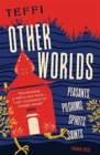 Other Worlds : Peasants, Pilgrims, Spirits, Saints - Book