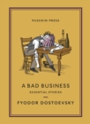 A Bad Business : Essential Stories - eBook