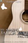 101 Amazing Taylor Swift Facts - eBook