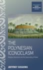 The Polynesian Iconoclasm : Religious Revolution and the Seasonality of Power - eBook