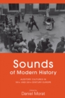 Sounds of Modern History : Auditory Cultures in 19th- and 20th-Century Europe - eBook