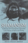 Shamanism : Traditional and Contemporary Approaches to the Mastery of Spirits and Healing - eBook