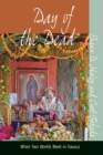 Day of the Dead : When Two Worlds Meet in Oaxaca - eBook