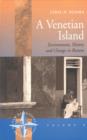 A Venetian Island : Environment, History and Change in Burano - eBook