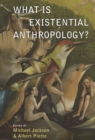 What Is Existential Anthropology? - eBook