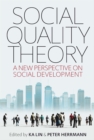 Social Quality Theory : A New Perspective on Social Development - eBook