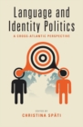 Language and Identity Politics : A Cross-Atlantic Perspective - eBook