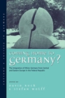 Coming Home to Germany? : The Integration of Ethnic Germans from Central and Eastern Europe in the Federal Republic since 1945 - eBook