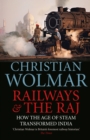 Railways and The Raj : How the Age of Steam Transformed India - Book