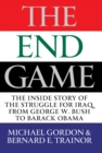 The Endgame : The Inside Story of the Struggle for Iraq, from George W. Bush to Barack Obama - eBook