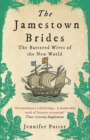 The Jamestown Brides : The Bartered Wives of the New World - Book