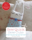 Sew Quick, Sew Cute: 30 Simple, Speedy Projects - eBook