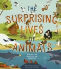 The Surprising Lives of Animals : How they can laugh, play and misbehave! - Book