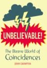 Unbelievable! : The Bizarre World of Coincidences - eBook