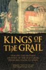 Kings of the Grail : Tracing the Historic Journey of the Holy Grail from Jerusalem to Spain - eBook