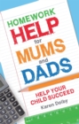 Homework Help for Mums and Dads : Help Your Child Succeed - Book