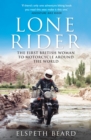 Lone Rider : The First British Woman to Motorcycle Around the World - eBook