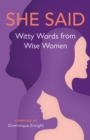 She Said : Witty Words from Wise Women - eBook