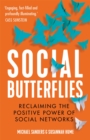 Social Butterflies : Reclaiming the Positive Power of Social Networks - Book