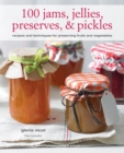100 Jams, Jellies, Preserves & Pickles - eBook