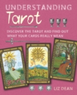 Understanding Tarot : Discover the Tarot and Find out What Your Cards Really Mean - Book