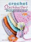 Crochet Stashbusters : 25 Great Ways to Use Up Your Yarn Leftovers of One Ball or Less - Book