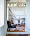 Relaxed Rustic : Bring Scandinavian Tranquility and Nature into Your Home - Book