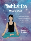 Meditation Made Easy : With Step-by-Step Guided Meditations to Calm Mind, Body, and Soul - Book