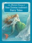 An Illustrated Treasury of Hans Christian Andersen's Fairy Tales : The Little Mermaid, Thumbelina, The Princess and the Pea and many more classic stories - Book