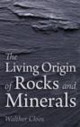 The Living Origin of Rocks and Minerals - Book