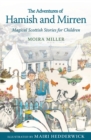 The Adventures of Hamish and Mirren : Magical Scottish Stories for Children - eBook