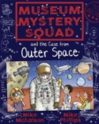 Museum Mystery Squad and the Case from Outer Space - Book