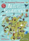 An Amazing Illustrated Atlas of Scotland - Book