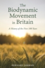 The Biodynamic Movement in Britain : A History of the First 100 Years - eBook