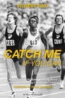 Catch Me If You Can : Revolutionizing My Sport, Breaking World Records and Creating a Legacy for Tanzania - Book