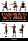 Training With Bodyweight for Strength and Mobility : Over 70 Functional Training Exercises to Build Muscle and Stay Limber - Book